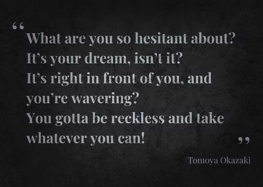 Inspirational Quote by Tomoya Okazaki