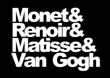 Monet, Renoir, Matisse, Van Gogh