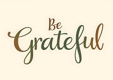Be Grateful