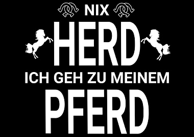 Nix Herd Ich Geh Zu Meinem Pferd
