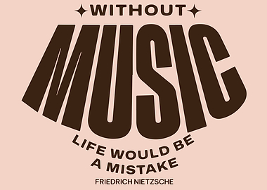 Without Music Life Would Be Mistake