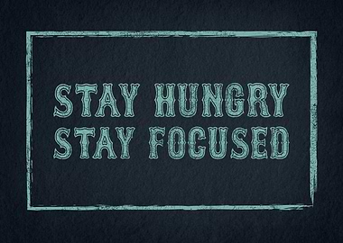 Stay Hungry, Stay Focused, Calm Determination Motivational Poster