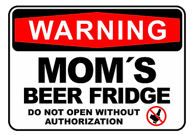 Funny Warning Mom's Beer Fridge Sign