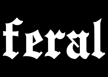 Feral Text in Gothic Font