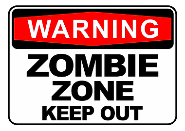 Warning Zombie Zone Keep Out