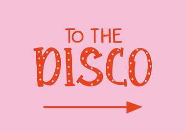 To the Disco Arrow Sign