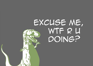 Excuse Me Dinosaur