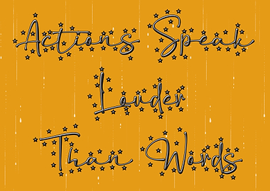 Actions Speak Louder Than Words