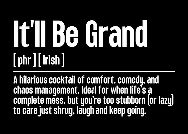 It'll Be Grand Irish Phrase