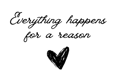 Everything Happens for a Reason
