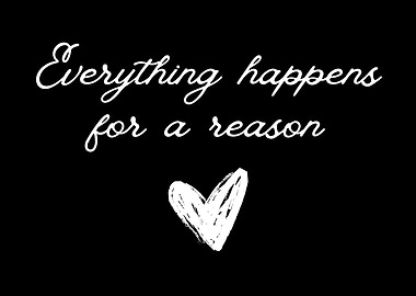 Everything Happens for a Reason