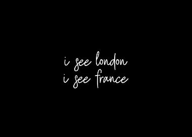 I See London, I See France