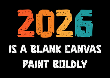 2026 Blank Canvas, Paint Boldly