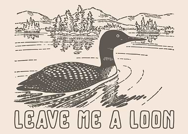 Leave Me A Loon Illustration
