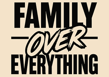 Family Over Everything Text Art