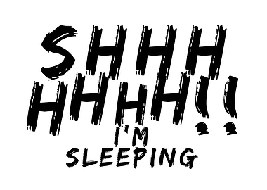 Shhh! I'm Sleeping