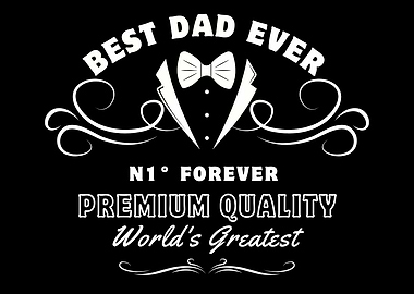 Best Dad Ever Premium Quality Design