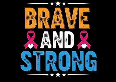 Brave and Strong Breast Cancer Awareness