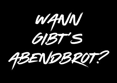 Wann gibt's Abendbrot?