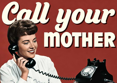 Call Your Mother Vintage Advertisement