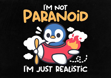 Paranoid Penguin just realistic