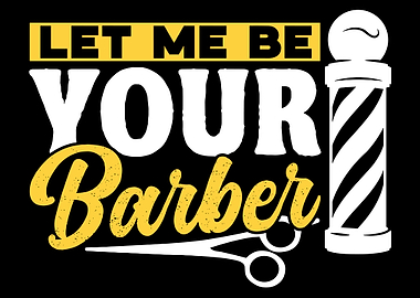 Let Me Be Your Barber Poster, Funny Barber Shop Wall Art, Vintage Barber Pole Print