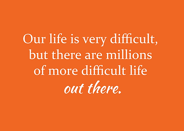Inspirational quote about life's difficulties