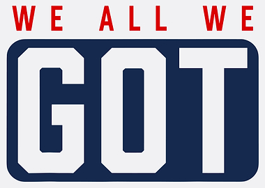 We All We Got Poster, Motivational Typography Wall Art, Bold Quote Print Decor