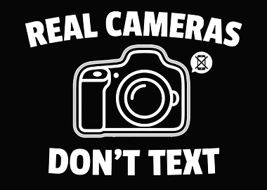 Real Cameras Don't Text