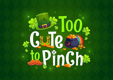 Too Cute to Pinch St. Patrick's Day