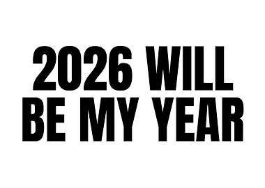 2026 Will Be My Year