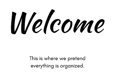 Welcome We pretend it's organized
