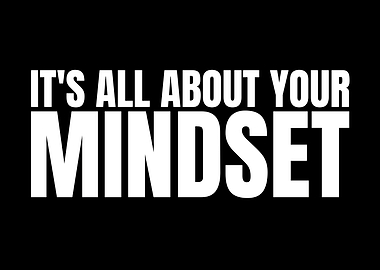 It's All About Your Mindset