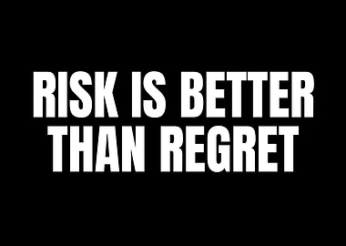 Risk is Better Than Regret