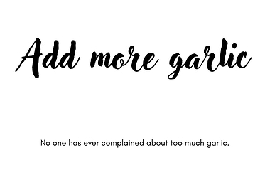 Add More Garlic