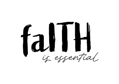 Faith is Essential
