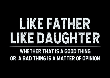 Like Father Like Daughter Poster, Funny Family Quote Wall Art, Bold Typography Print