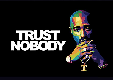 Tupac Shakur Trust Nobody Pop Art