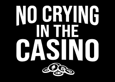 Crypto Meme - No Crying in the Casino