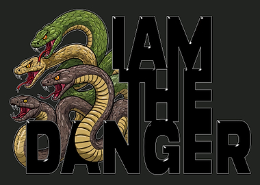I Am The Danger Snakes