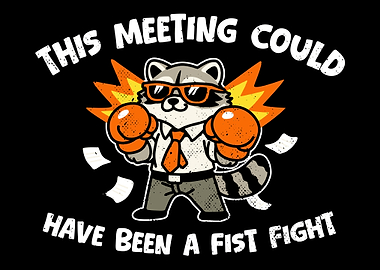 This Meeting Could Have Been a Fist Fight Poster, Funny Raccoon Office Wall Art Print