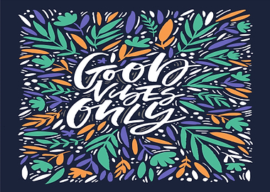 Good Vibes Only Floral Art