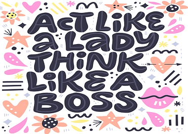 Act Like a Lady Think Like a Boss