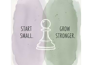 Start Small, Grow Stronger Chess Pawn Inspirational