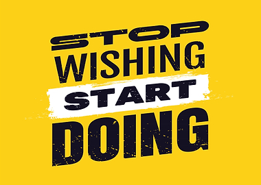 Stop Wishing Start Doing Motivational Text