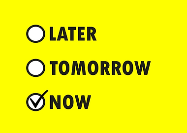 Choose Now Over Later