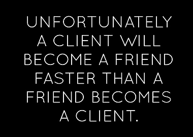 Client to Friend Quote