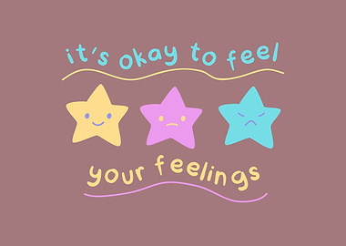 It's Okay to Feel Your Feelings