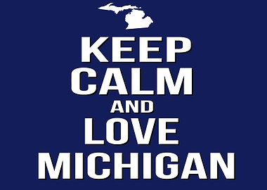 Keep Calm and Love Michigan