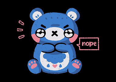 Grumpy Bear says Nope